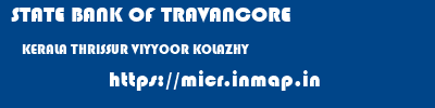 STATE BANK OF TRAVANCORE  KERALA THRISSUR VIYYOOR KOLAZHY  micr code